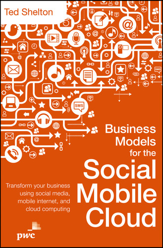 Business Models for the Social Mobile Cloud: Transform Your Business Using Social Media, Mobile Internet, and Cloud Computing book cover by Ted Shelton