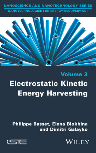 Electrostatic Kinetic Energy Harvesting book cover by Philippe Basset, Elena Blokhina, Dimitri Galayko