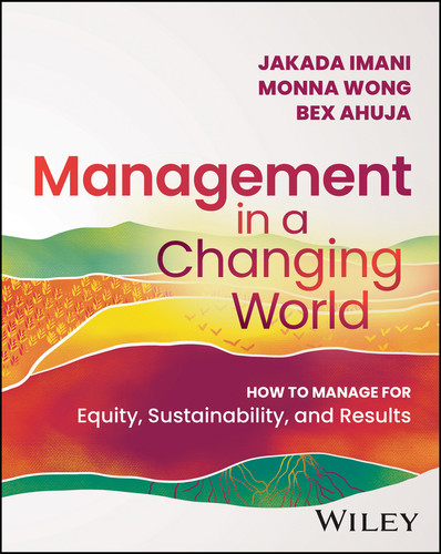 Management In A Changing World: How to Manage for Equity, Sustainability, and Results book cover by Jakada Imani, Monna Wong, Bex Ahuja