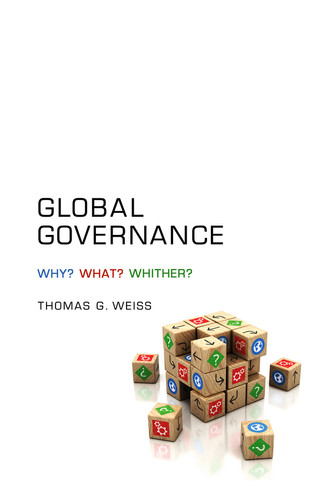 Global Governance: Why? What? Whither? book cover by Thomas G. Weiss