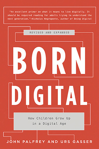 Born Digital: How Children Grow Up in a Digital Age book cover by John Palfrey, Urs Gasser