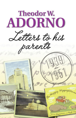 Letters to his Parents: 1939-1951 book cover by Theodor W. Adorno