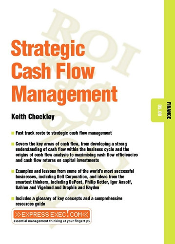 Strategic Cash Flow Management: Finance 05.08 (Express Exec) book cover by Keith Checkley