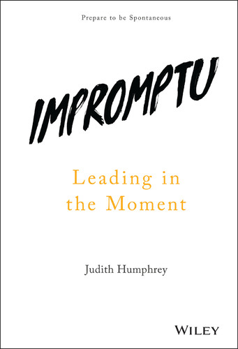 Impromptu: Leading in the Moment book cover by Judith Humphrey