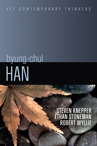 Byung-Chul Han: A Critical Introduction (Key Contemporary Thinkers) book cover by Steven Knepper, Ethan Stoneman, Robert Wyllie