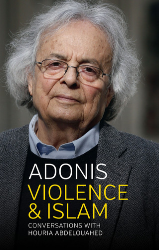 Violence and Islam: Conversations with Houria Abdelouahed book cover by Adonis