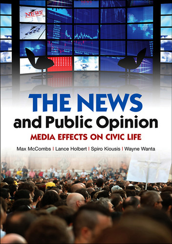 The News and Public Opinion: Media Effects on Civic Life (Contemporary Political Communication) book cover by Maxwell McCombs, Lance Holbert, Spiro Kiousis, Wayne Wanta