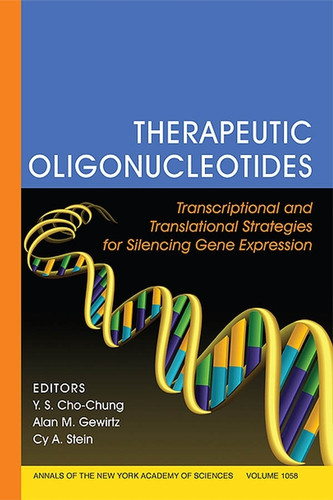Therapeutic Oligonucleotides: Transcriptional and Translational Strategies for Silencing Gene Expression, Volume 1058 (Annals of the New York Academy of Sciences) book cover by 