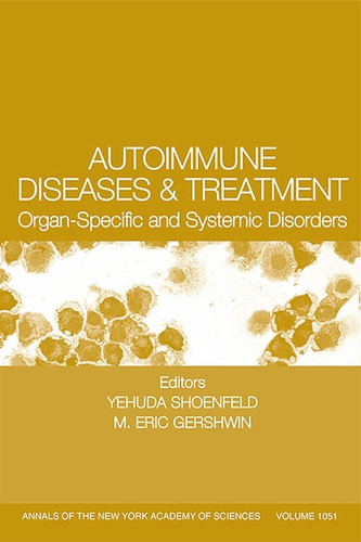 Autoimmune Diseases and Treatment: Organ-Specific and Systemic Disorders, Volume 1051 (Annals of the New York Academy of Sciences) book cover by 
