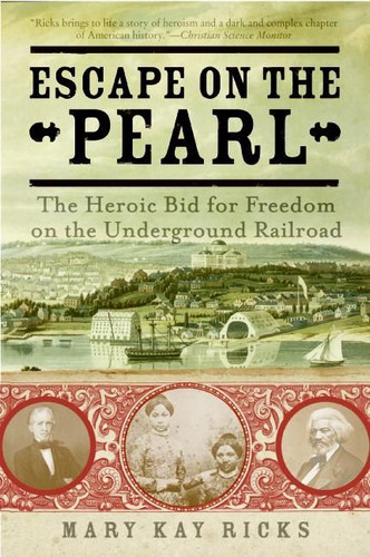 Escape on the Pearl: The Heroic Bid for Freedom on the Underground Railroad book cover by Mary Kay Ricks