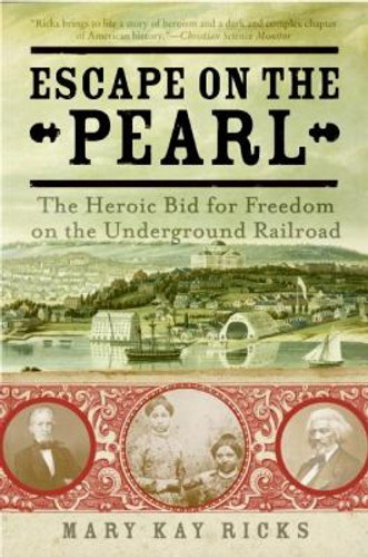 Escape on the Pearl: The Heroic Bid for Freedom on the Underground Railroad Cover