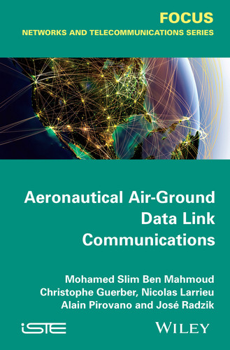 Aeronautical Air-Ground Data Link Communications book cover by Mohamed Slim Ben Mahmoud, Christophe Guerber, Nicolas Larrieu, Alain Pirovano, José Radzik