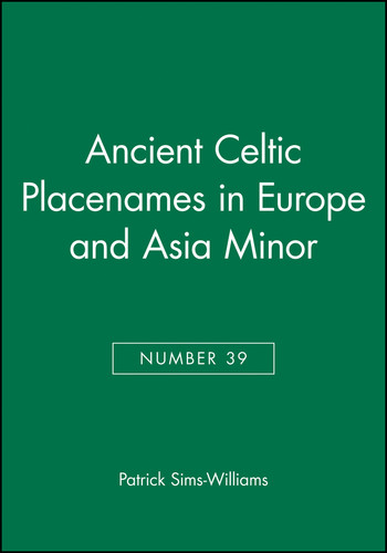 Ancient Celtic Placenames in Europe and Asia Minor, Number 39 (Publications of the Philological Society) book cover by Patrick Sims-Williams