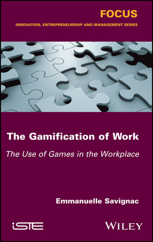 The Gamification of Work: The Use of Games in the Workplace book cover by Emmanuelle Savignac