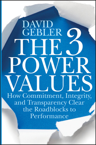 The 3 Power Values: How Commitment, Integrity, and Transparency Clear the Roadblocks to Performance book cover by David Gebler