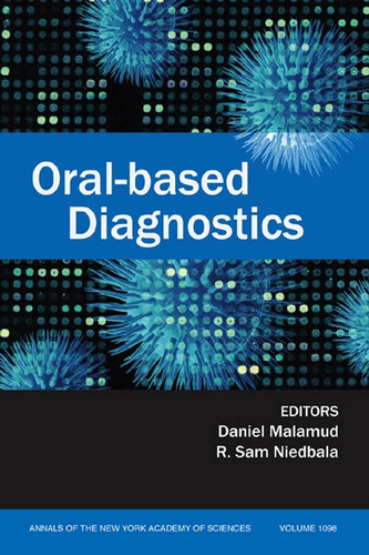 Oral-Based Diagnostics, Volume 1098 (Annals of the New York Academy of Sciences) book cover by 