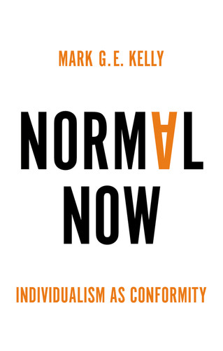 Normal Now: Individualism as Conformity book cover by Mark G. E. Kelly