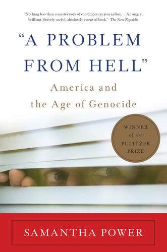 “A Problem from Hell”: America and the Age of Genocide book cover by Samantha Power