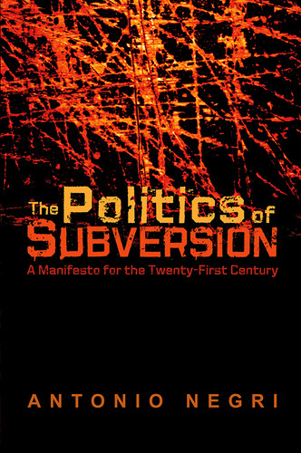 The Politics of Subversion: A Manifesto for the Twenty-First Century book cover by Antonio Negri