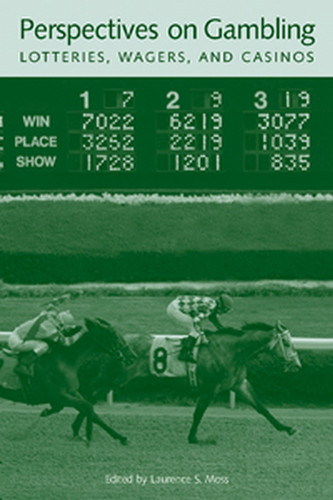 Perspectives on Gambling, Lotteries, Wagers, and Casinos (AJES - Studies in Economic Reform and Social Justice) book cover by Laurence S. Moss
