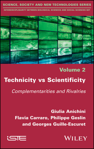 Technicity vs Scientificity: Complementarities and Rivalries book cover by Giulia Anichini, Flavia Carraro, Philippe Geslin, Georges Guille-Escuret