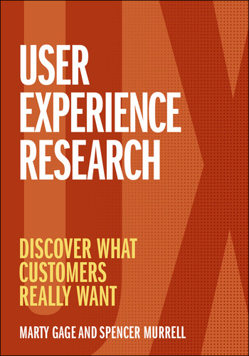 User Experience Research: Discover What Customers Really Want book cover by Marty Gage, Spencer Murrell