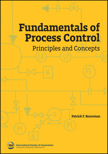 Fundamentals of Process Control: Principles and Concepts (International Society of Automation) book cover by Patrick F. Bouwman