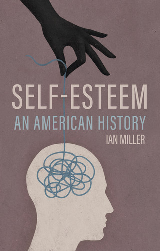 Self-Esteem: An American History book cover by Ian Miller