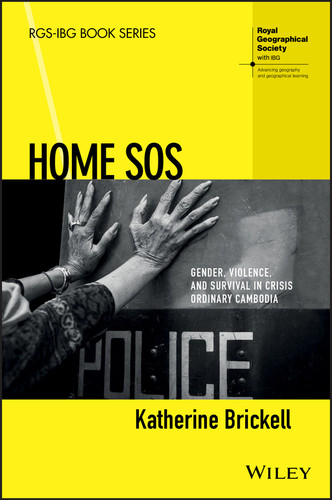 Home SOS: Gender, Violence, and Survival in Crisis Ordinary Cambodia (RGS-IBG Book Series) book cover by Katherine Brickell
