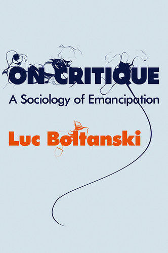 On Critique: A Sociology of Emancipation book cover by Luc Boltanski
