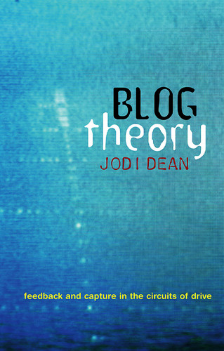 Blog Theory: Feedback and Capture in the Circuits of Drive book cover by Jodi Dean