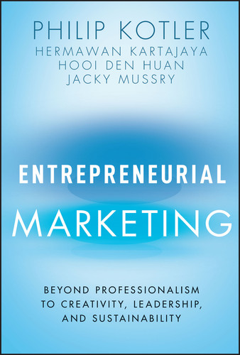 Entrepreneurial Marketing: Beyond Professionalism to Creativity, Leadership, and Sustainability book cover by Philip Kotler, Hermawan Kartajaya, Hooi Den Huan, Jacky Mussry