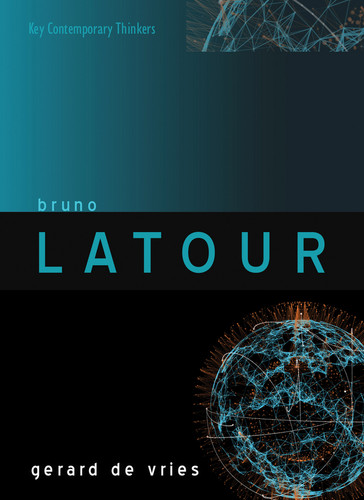 Bruno Latour (Key Contemporary Thinkers) book cover by Gerard de Vries