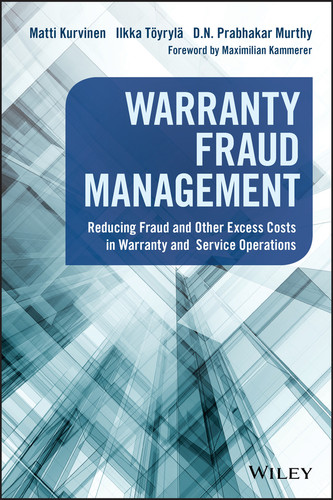 Warranty Fraud Management: Reducing Fraud and Other Excess Costs in Warranty and Service Operations (Wiley and SAS Business Series) book cover by Matti Kurvinen, Ilkka Töyrylä, D. N. Prabhakar Murthy