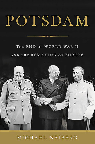 Potsdam: The End of World War II and the Remaking of Europe book cover by Michael Neiberg