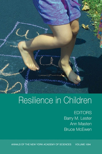 Resilience in Children, Volume 1094 (Annals of the New York Academy of Sciences) book cover by 