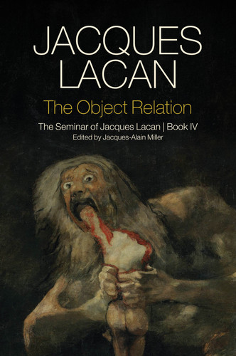 The Object Relation: The Seminar of Jacques Lacan, Book IV book cover by Jacques Lacan