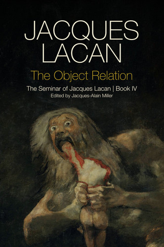 The Object Relation: The Seminar of Jacques Lacan, Book IV book cover by Jacques Lacan