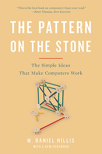 The Pattern On The Stone: The Simple Ideas That Make Computers Work book cover by W. Daniel Hillis