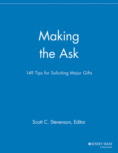 Making the Ask: 149 Tips for Soliciting Major Gifts (The Major Gifts Report) book cover by 