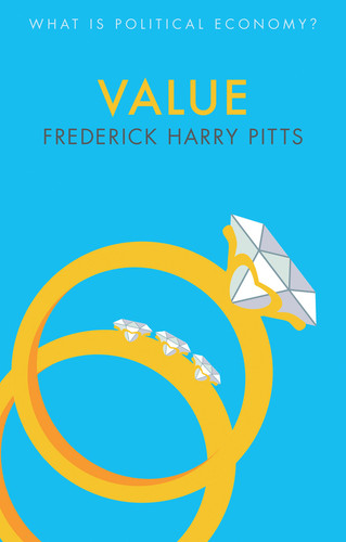 Value (What is Political Economy?) book cover by Frederick Harry Pitts