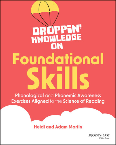 Droppin' Knowledge on Foundational Skills: Phonological and Phonemic Awareness Exercises Aligned to the Science of Reading book cover by Heidi Martin, Adam Martin