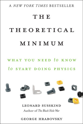 The Theoretical Minimum: What You Need to Know to Start Doing Physics (The Theoretical Minimum) book cover by George Hrabovsky, Leonard Susskind