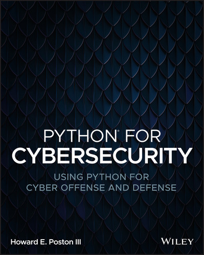 Python for Cybersecurity: Using Python for Cyber Offense and Defense book cover by Howard E. Poston, III