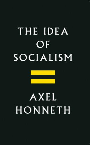 The Idea of Socialism: Towards a Renewal book cover by Axel Honneth