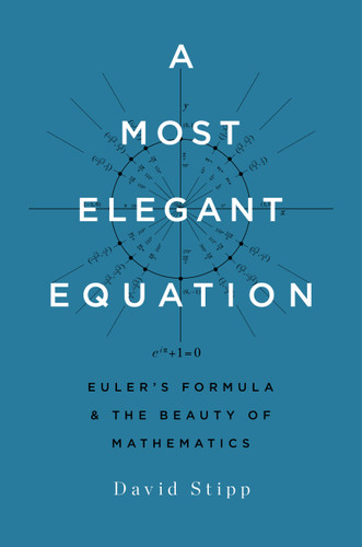 A Most Elegant Equation: Euler's Formula and the Beauty of Mathematics book cover by David Stipp
