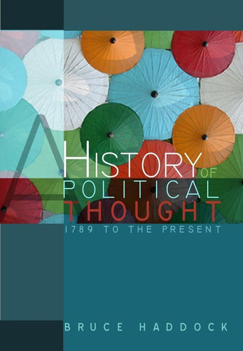 A History of Political Thought: 1789 to the Present (History of Political Thought) book cover by Bruce Haddock