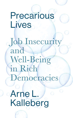 Precarious Lives: Job Insecurity and Well-Being in Rich Democracies book cover by Arne L. Kalleberg