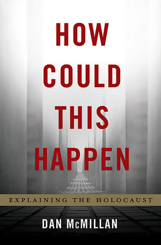 How Could This Happen: Explaining the Holocaust book cover by Dan McMillan