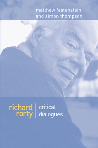 Richard Rorty: Critical Dialogues book cover by 